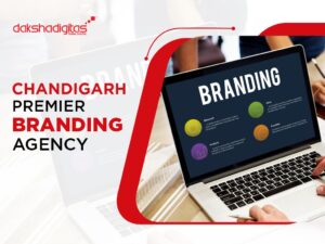 Elevate Your Brand with Daksha Digitas: Chandigarh’s Premier Branding Agency