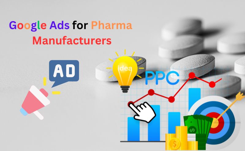 Google Ads for Pharma Manufacturers by Daksha Digitas