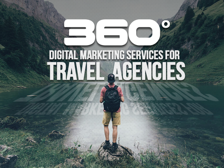 360° Digital Marketing Services for Travel Agencies - Daksha Digitas