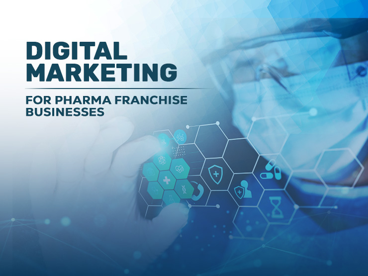 Digital Marketing for Pharma Franchise Businesses by Daksha Digitas