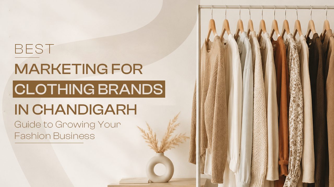 Marketing for Clothing Brands in Chandigarh by Daksha Digitas